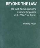 BEYOND THE LAW The Bush Administration’s Unlawful Responses in the “War” on Terror
