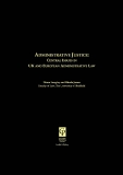 ADMINISTRATIVE JUSTICE: CENTRAL ISSUES IN UK AND EUROPEAN ADMINISTRATIVE LAW