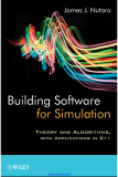 Building Software for Simulation: Theory and Algorithms, with Applications in C++ 