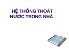 Bài giảng HỆ THỐNG THOÁT NƯỚC TRONG NHÀ