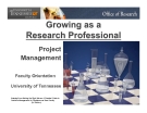 Project  Management Faculty Orientation University of Tennessee 