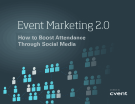 Event Marketing 2.0 How to Boost Attendance Through Social Media