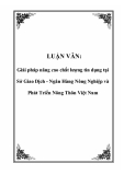 LUẬN VĂN: Giải pháp nâng cao chất lượng tín dụng tại Sở Giao Dịch - Ngân Hàng Nông Nghiệp và Phát Triển Nông Thôn Việt Nam