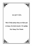 LUẬN VĂN:  Một số biện pháp nâng cao hiệu quả sử dụng vốn kinh doanh ở Xí nghiệp Xây Dựng Tân Thành