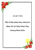 Luận văn đề tài :  Một số biện pháp tăng cường huy động vốn tại Ngân hàng Công thương Hoàn Kiếm