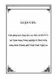 LUẬN VĂN:  Giải pháp mở rộng cho vay đối với DNNVV tại Ngân hàng Nông nghiệp & Phát triển nông thôn Thành phố Vinh-Tỉnh Nghệ an