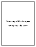 Bữa sáng – Bữa ăn quan trọng cho sức khỏe