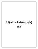 8 bệnh lạ thời công nghệ cao