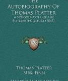 The Autobiography of Thomas Platter, a schoolmaster of the sixteenth century