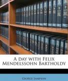 Day with Felix Mendelssohn Bartholdy