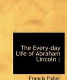 The Every-day Life of Abraham Lincoln