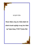 LUẬN VĂN:  Hoàn thiện công tác thẩm định tài chính doanh nghiệp trong bảo lãnh tại Ngân hàng TMCP Quân Đội