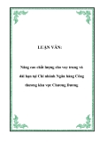 LUẬN VĂN:  Nâng cao chất lượng cho vay trung và dài hạn tại Chi nhánh Ngân hàng Công thương khu vực Chương Dương