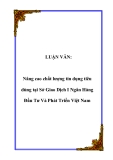 LUẬN VĂN:  Nâng cao chất lượng tín dụng tiêu dùng tại Sở Giao Dịch I Ngân Hàng Đầu Tư Và Phát Triển Việt Nam