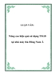 LUẬN VĂN:  Nâng cao hiệu quả sử dụng TSLĐ tại nhà máy bia Đông Nam Á