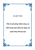 Luận văn đề tài :  Một số giải pháp nhằm nâng cao chất lượng hoạt động tín dụng của ngân hàng thương mại