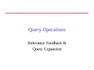 Query Operations Relevance Feedback & Query Expansion