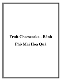 Fruit Cheesecake - Bánh Phô Mai Hoa Quả