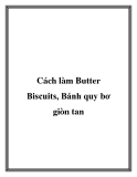 Cách làm Butter Biscuits, Bánh quy bơ giòn tan