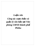 Luận văn Công tác soạn thảo và quản lý văn bản tại Văn phòng UBND thành phố Pleiku