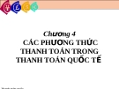 Chương 4: các phương thức thanh toán trong thanh toán quốc tế