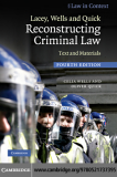 Lacey, Wells and Quick Reconstructing Criminal Law Text and Materials Fourth edition