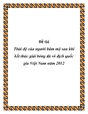 Đề tài Thái độ của người hâm mộ sau khi kết thúc giải bóng đá vô địch quốc gia Việt Nam năm 2012