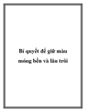 Bí quyết để giữ màu móng bền và lâu trôi