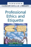 Professional Ethics and Etiquette Second Edition