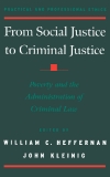 FROM SOCIAL JUSTICE TO CRIMINAL JUSTICE