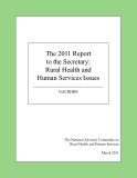 The 2011 Report to the Secretary:Rural Health and Human Services Issues