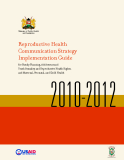 Reproductive Health   Communication Strategy   Implementation Guide 2010-2012