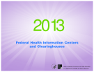 Federal Health Information Centers  and Clearinghouses 2013