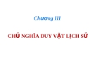 Chương III: C.NGHĨA DUY VẬT LỊCH SỬ