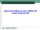 MẠCH DAO ĐỘNG ĐA HÀI LƯỠNG ỔN DÙNG TRANSISTOR