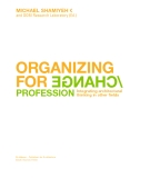ORGANIZING FOR CHANGE PROFESSION Integrating architectural thinking in other fields