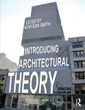 INTRODUCING ARCHITECTURAL THEORY DEBATING A DISCIPLINE
