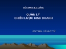 ĐỀ CƯƠNG BÀI GIẢNG  QUẢN LÝ CHIẾN LƯỢC KINH DOANH