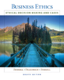 BUSINESS ETHICS Ethical Decision Making and Cases