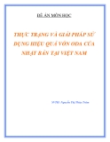 Đề án: Thực trạng và giải pháp sử dụng hiệu quả vốn ODA của Nhật Bản tại Việt Nam