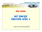 Bài giảng "Kỹ thuật truyền dẫn 1" - Th.s Phan Thanh Hiền