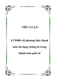 TIỂU LUẬN:  UCP600 với phương thức thanh toán tín dụng chứng từ trong thanh toán quốc tế