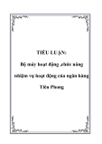 TIỂU LUẬN: Bộ máy hoạt động ,chức năng nhiệm vụ hoạt động của ngân hàng Tiên Phong