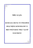 TIỂU LUẬN:  ĐÁNH GIÁ CHUNG VỀ TÌNH HÌNH HOẠT ĐỘNG KINH DOANH VÀ BIỆN PHÁP KHẮC PHỤC TẠI SỞ GIAO DỊCH I