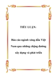 TIỂU LUẬN:  Báo cáo ngành xăng dầu Việt Nam qua những chặng đường xây dựng và phát triển