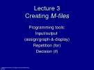 Lecture 3 Creating M - files