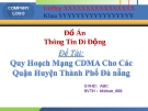 Đồ án thông tin di động Quy Hoạch Mạng CDMA Cho Các Quận Huyện Thành Phố Đà nẵng