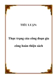 TIỂU LUẬN:Thực trạng của công đoạn gia công hoàn thiện sách.Lời nói đầu Ngành in ở nước ta được sự quan tâm thường xuyên và toàn diện của Đảng và Chính phủ, nó đã gắn bó với Đảng ta từ những ngày đầu của cuộc kháng chiến và từ đó đến nay ngành in vươn