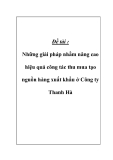 Đề tài : Những giải pháp nhằm nâng cao hiệu quả công tác thu mua tạo nguồn hàng xuất khẩu ở Công ty Thanh Hà 