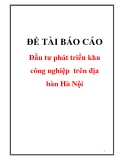 Đề tài báo cáo Đầu tư phát triển khu công nghiệp  trên địa bàn Hà Nội